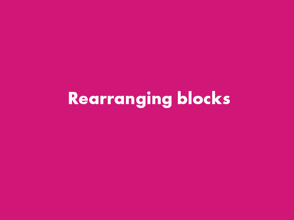 Rearranging Blocks – WordPress Gutenberg